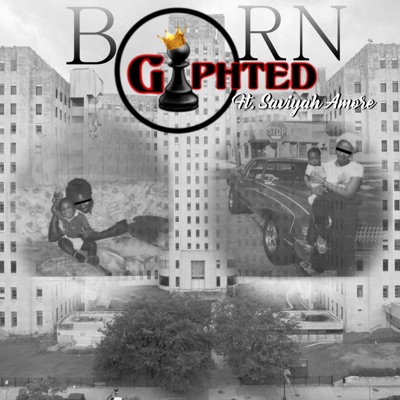 Born Giphted (feat. Saviyah Amore) - Single