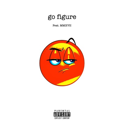 GO FIGURE (feat. MMXVII) - Single