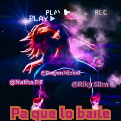 Pa que lo Baile (feat. Natha RF & Brayan michel) - Single