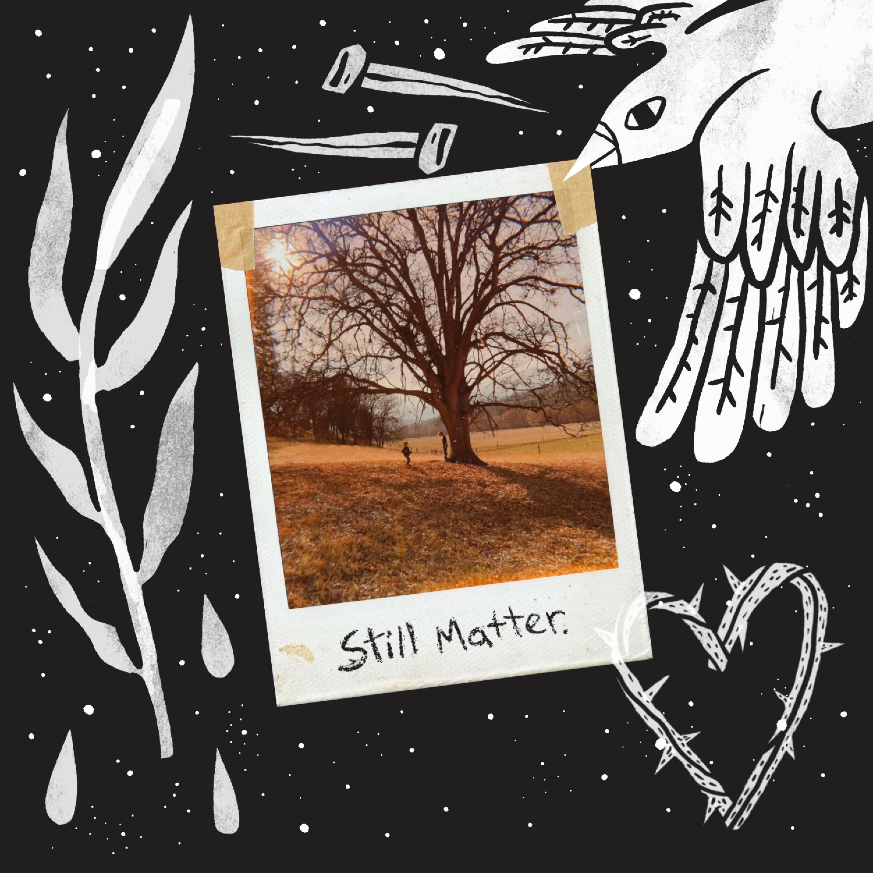 Still Matter. - Single