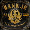 All My Rowdy Friends: Best of Hank Jr - Hank Williams, Jr.