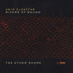 Amir ElSaffar & Rivers of Sound - Reaching Upward