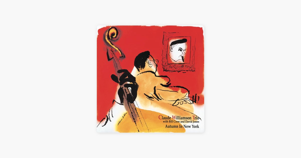 Autumn In New York - Claude Williamson Trioのアルバム - Apple Music