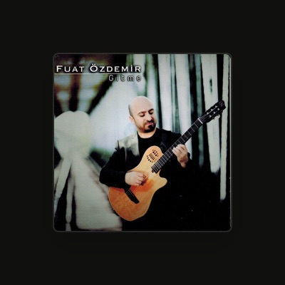 Listen to Fuat Özdemir, watch music videos, read bio, see tour dates & more!