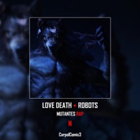 Love Death + Robots: Mutantes Rap - Single - CarpalComic3