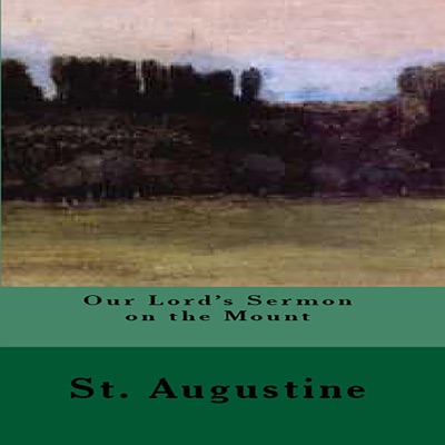 Our Lord's Sermon on the Mount: Lighthouse Church Fathers (Unabridged)