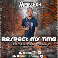 Respect My Time - MAJEKE