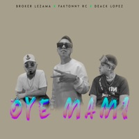 Oye Mami (feat. Broker Lezama & Deack Lopez) - Single - Faktonny Rc