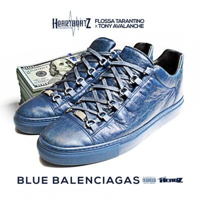 Blue Balenciagas (feat. Flossa Tarantino & Tony Avalanche) - Single
