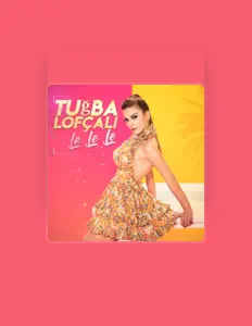 Poslechněte si interpreta Tuğba Lofçalı, sledujte hudební videa, přečtěte si životopis, podívejte se na data turné a další informace.