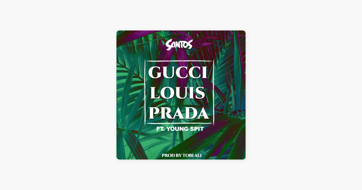 Gucci Louis Prada - Song by Santos Jaguar - Apple Music