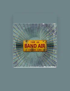 Écoutez Band Air, regardez des vidéoclips, lisez la biographie, consultez les dates de tournée et plus encore !