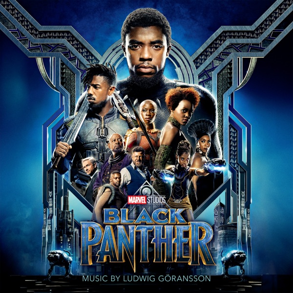 Black Panther (Original Score) - Ludwig Göransson