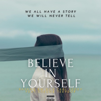 Believe in Yourself (feat. Tarl Keddy, Osego & Teeydor) - Single