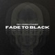 Fade To Black Single