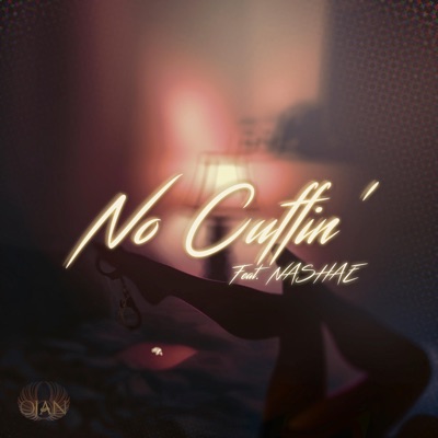 No Cuffin' (feat. Nashae) - Single