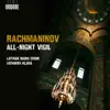 Stream & download Rachmaninov: All-Night Vigil