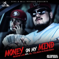 Money on My Mind (feat. Rasheed & el Taliban) - Single - Suave Loc