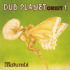 Dub Planet Orbit 1 - EP - Matumbi