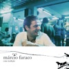Marcio Faraco Apesar da Escuridao Com Tradicao