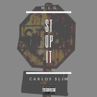 Stop It (feat. Carlos $lim) - Single - M.I.G.
