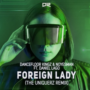 Foreign Lady (The Uniquerz Remix) [feat. Daniel Lago] - Single