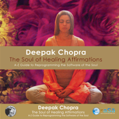 Soul of Healing Affirmations - Deepak Chopra & Adam Plack