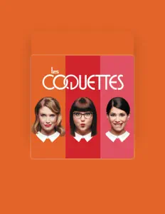 Les coquettes을(를) 듣고, 뮤직 비디오를 보고, 약력을 읽고, 투어 일정 등을 확인하세요!
