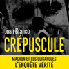 Crépuscule - Juan Branco