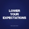 Lower Your Expectations (From Make Happy) - Dolphin Smiling lyrics