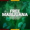 Free Marijuana (feat. Mykal Rose & Marlon Asher) - Mendo Dope lyrics