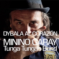 Dybala al Corazón (feat. Los Caligaris & Fernando Bladys) [Tunga Tunga’s Band] - Single - Minino Garay