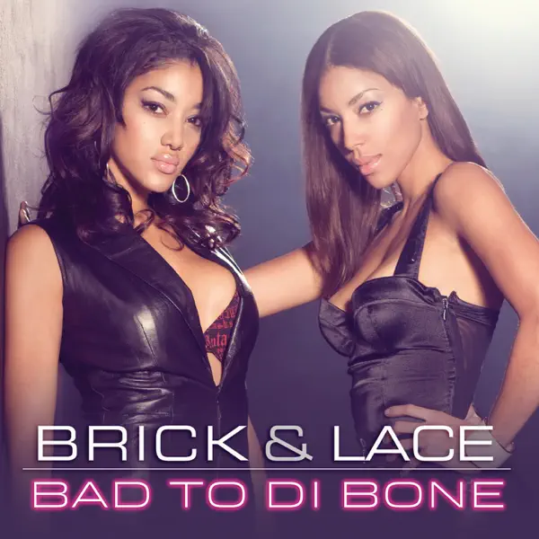 Bad to Di Bone - Brick & Lace: Song Lyrics, Music Videos & Concerts