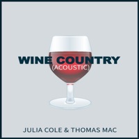 Wine Country (Acoustic) - Single - Julia Cole & Thomas Mac
