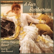A Fair Barbarian (Unabridged) - Frances Hodgson Burnett