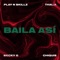 Baila Así - Play-N-Skillz, Thalia, Becky G & Chiquis lyrics