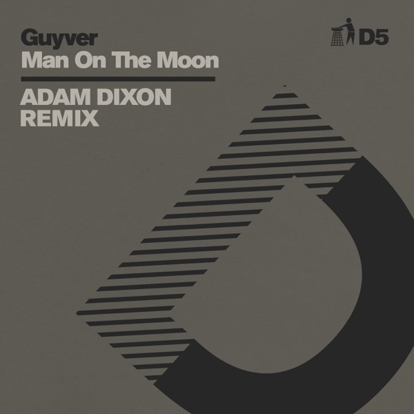 Man On the Moon (Adam Dixon Remix) - D5 - Single