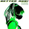 Better Run