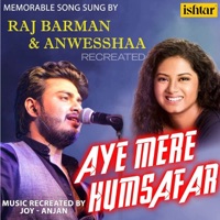 Aye Mere Humsafar (Recreated Version) - Single - Raj Barman & Anwesshaa