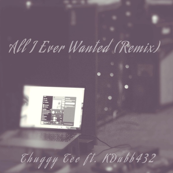 All I Ever Wanted (feat. KDubb432) [Remix]