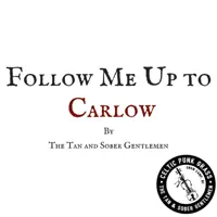 Follow Me Up to Carlow — The Tan and Sober Gentlemen