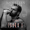 The Brit (Unabridged) - Jodi Ellen Malpas