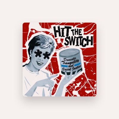 Ascolta Hit the Switch, guarda video musicali, leggi la biografia, vedi le date del tour & altro!