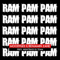 Ram Pam Pam - Single - Moodygee, Benjamin Zane & Nightbass DJ Team