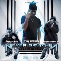 Never Switchin (feat. GTA Floss, Tha Reas8n & HotBoyFoolie) - Foolie Gang