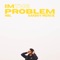 I'm the Problem (feat. Sakboy Mercie) - NBL lyrics