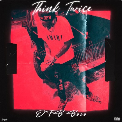 Think Twice (feat. OFB Squeek, YFL AntDeuce & YFL Lc) - Single