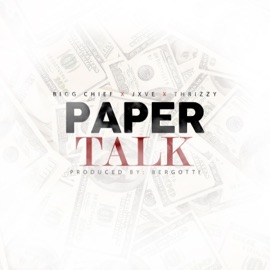 Paper Talk (feat. JXVE & Thrizzy) [Radio Edit] Bigg Chief 420