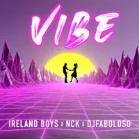 Vibe — Ireland Boys, NCK & DjFaboloso