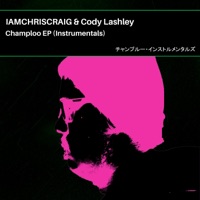 Champloo (Instrumentals) [Instrumental] - EP - Cody Lashley & IAMCHRISCRAIG